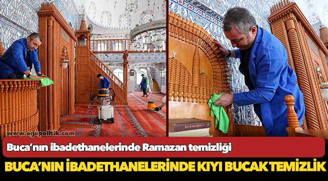 Buca’nın ibadethanelerinde Ramazan temizliği