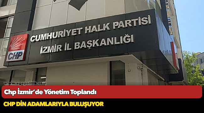 Chp İzmir’de Yönetim Toplandı