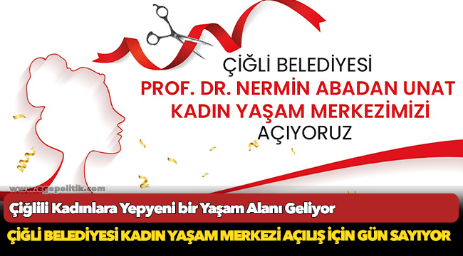 Çiğlili Kadınlara Yepyeni bir Yaşam Alanı Geliyor