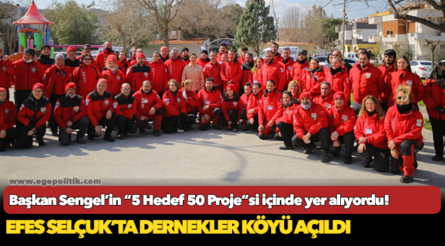 Efes Selçuk’ta Dernekler Köyü Açıldı