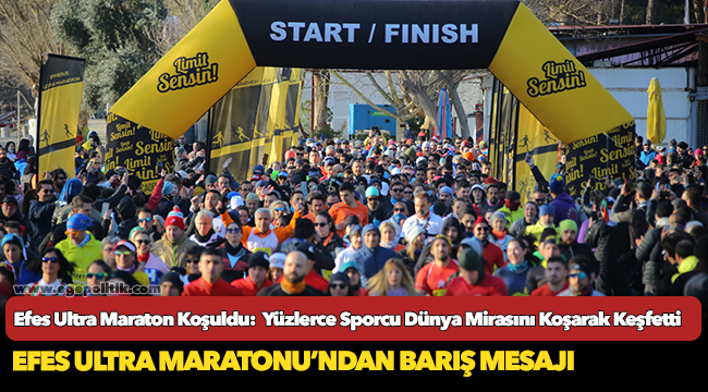Efes Ultra Maraton Koşuldu:  Yüzlerce Sporcu Dünya Mirasını Koşarak Keşfetti