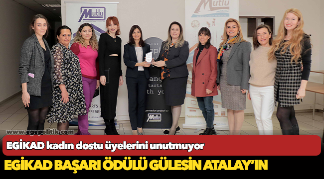 EGİKAD kadın dostu üyelerini unutmuyor