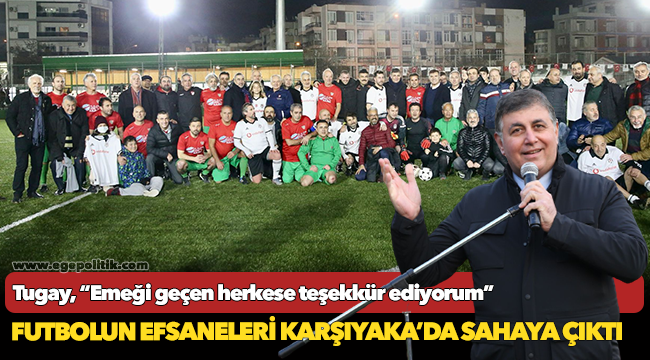 Futbolun Efsaneleri Karşıyaka’da Sahaya Çıktı
