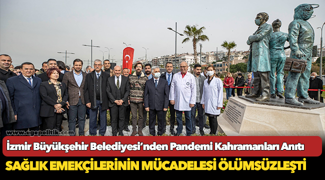 İzmir Büyükşehir Belediyesi’nden Pandemi Kahramanları Anıtı