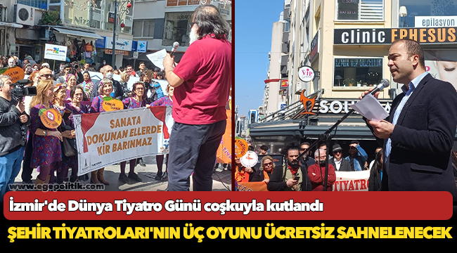 İzmir'de Dünya Tiyatro Günü coşkuyla kutlandı