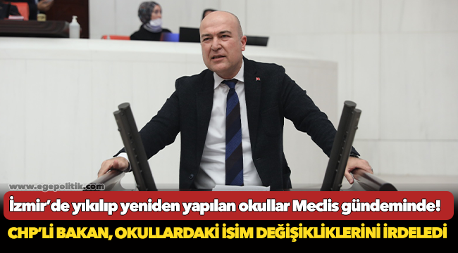 İzmir’de yıkılıp yeniden yapılan okullar Meclis gündeminde!