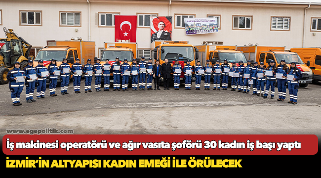 İzmir’in altyapısı kadın emeği ile örülecek