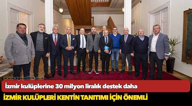 İzmir kulüplerine 30 milyon liralık destek daha