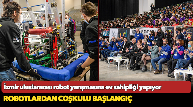 İzmir uluslararası robot yarışmasına ev sahipliği yapıyor