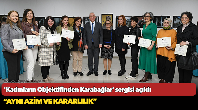 'Kadınların Objektifinden Karabağlar' sergisi açıldı