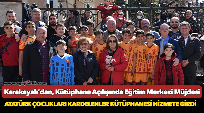 Karakayalı’dan, Kütüphane Açılışında Eğitim Merkezi Müjdesi
