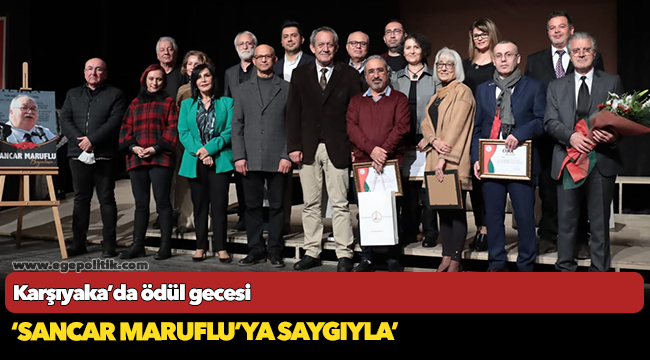 Karşıyaka’da ödül gecesi  ‘Sancar Maruflu’ya saygıyla’