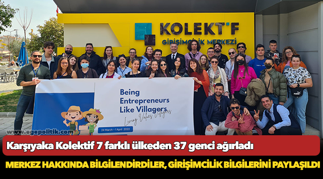 Karşıyaka Kolektif 7 farklı ülkeden 37 genci ağırladı