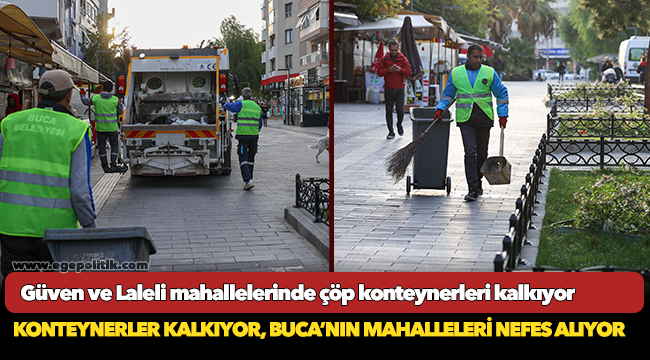 Konteynerler kalkıyor, Buca’nın mahalleleri nefes alıyor