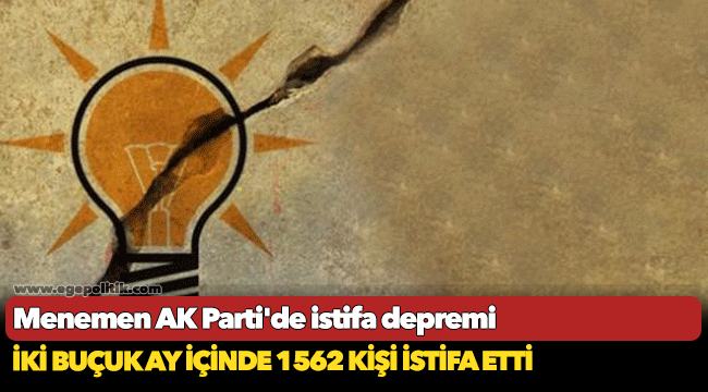 Menemen AK Parti'de istifa depremi