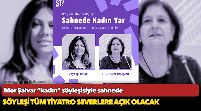 Mor Şalvar “kadın” söyleşisiyle sahnede