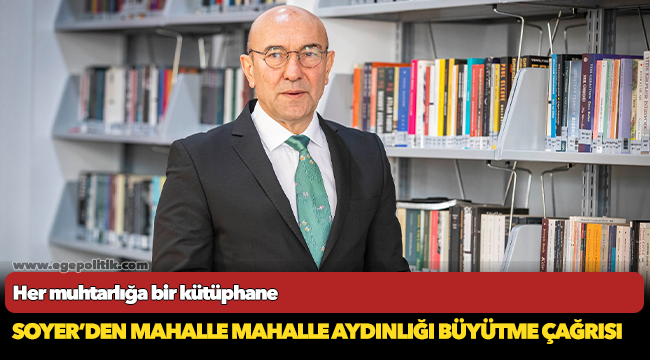 Soyer’den mahalle mahalle aydınlığı büyütme çağrısı