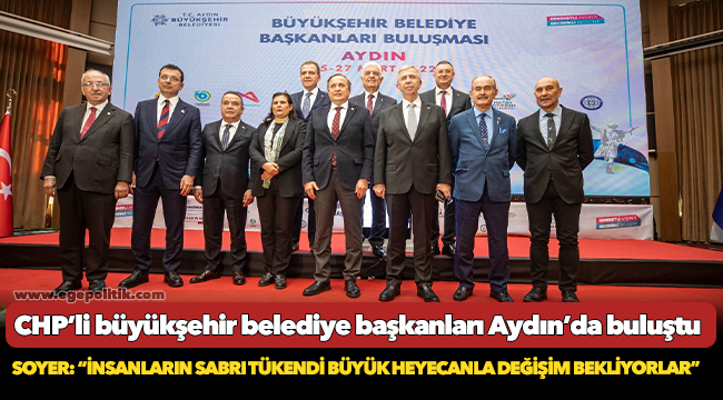 Soyer: “İnsanların sabrı tükendi büyük heyecanla değişim bekliyorlar”