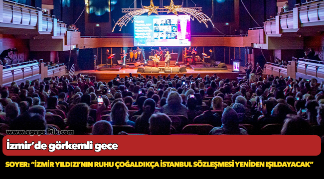 Soyer: “İzmir Yıldızı’nın ruhu çoğaldıkça İstanbul Sözleşmesi yeniden ışıldayacak”