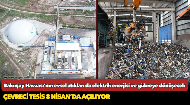Bakırçay Havzası’nın evsel atıkları da elektrik enerjisi ve gübreye dönüşecek
