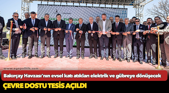 Bakırçay Havzası’nın evsel katı atıkları elektrik ve gübreye dönüşecek