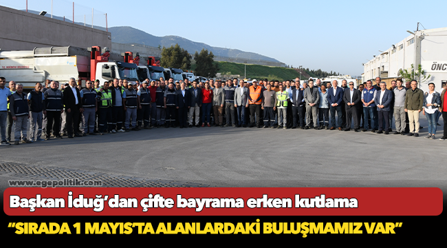 Başkan İduğ’dan çifte bayrama erken kutlama