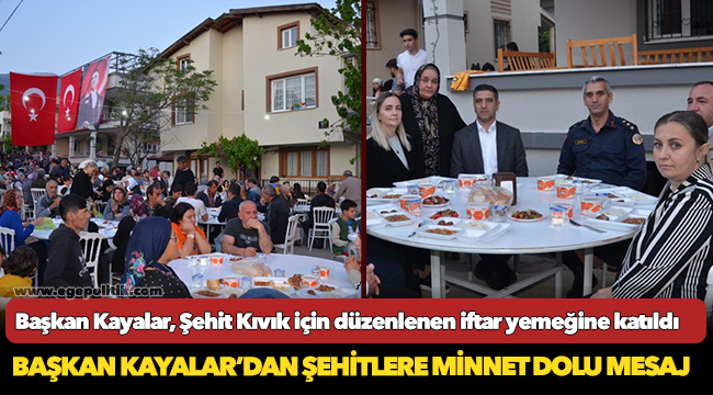 Başkan Kayalar, Şehit Kıvık için düzenlenen iftar yemeğine katıldı