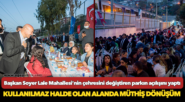 Başkan Soyer Lale Mahallesi’nin çehresini değiştiren parkın açılışını yaptı