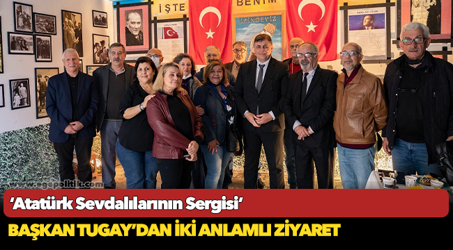 Başkan Tugay’dan İki Anlamlı Ziyaret