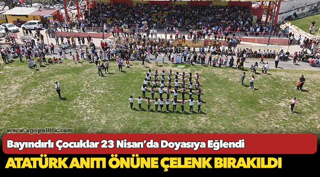 Bayındırlı Çocuklar 23 Nisan’da Doyasıya Eğlendi
