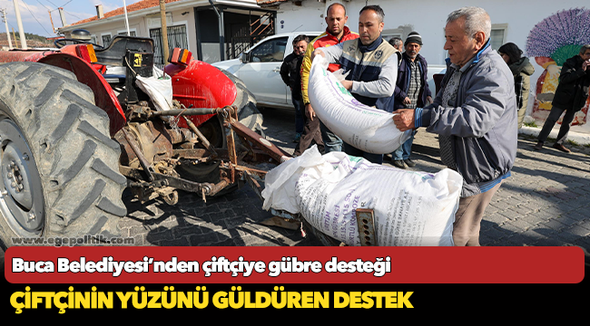 Buca Belediyesi’nden çiftçiye gübre desteği