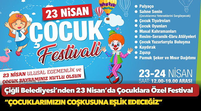 Çiğli Belediyesi’nden 23 Nisan’da Çocuklara Özel Festival