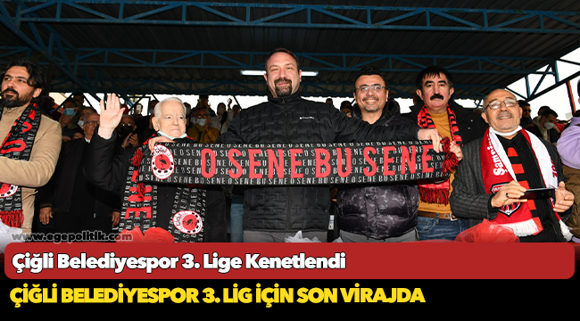 Çiğli Belediyespor 3. Lige Kenetlendi