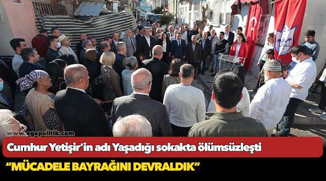 Cumhur Yetişir’in adı  Yaşadığı sokakta ölümsüzleşti