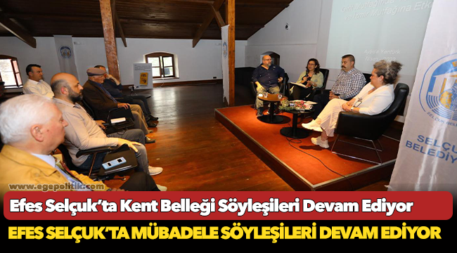 Efes Selçuk’ta Kent Belleği Söyleşileri Devam Ediyor