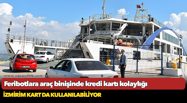 Feribotlara araç binişinde kredi kartı kolaylığı
