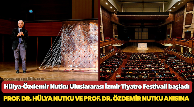 Hülya-Özdemir Nutku Uluslararası İzmir Tiyatro Festivali başladı