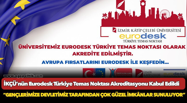 İKÇÜ’nün Eurodesk Türkiye Temas Noktası Akreditasyonu Kabul Edildi