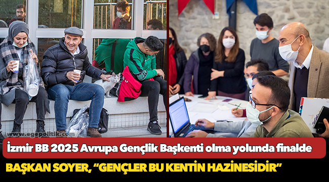İzmir Büyükşehir Belediyesi 2025 Avrupa Gençlik Başkenti olma yolunda finalde