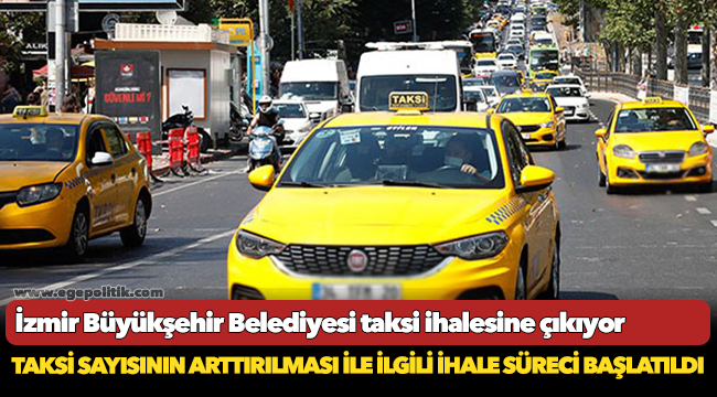 İzmir Büyükşehir Belediyesi taksi ihalesine çıkıyor