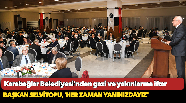 Karabağlar Belediyesi'nden gazi ve yakınlarına iftar