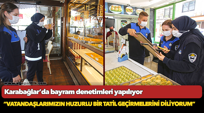 Karabağlar’da bayram denetimleri yapılıyor