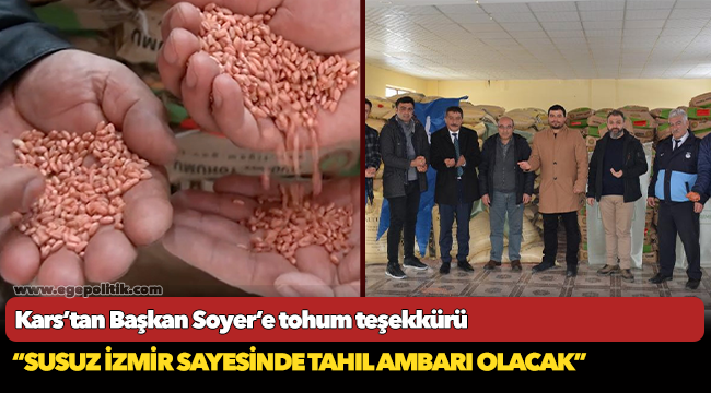 Kars’tan Başkan Soyer’e tohum teşekkürü