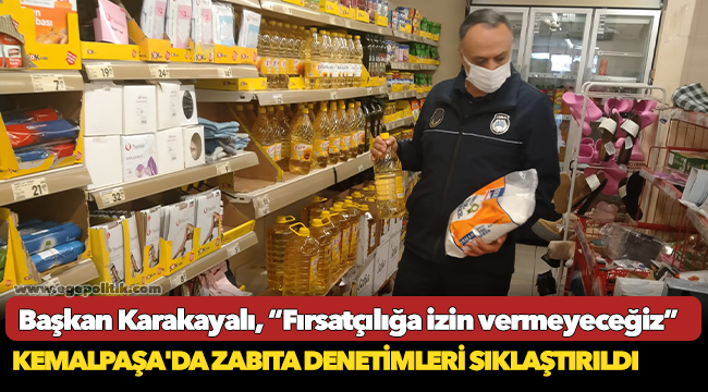 Kemalpaşa'da Zabıta Denetimleri Sıklaştırıldı