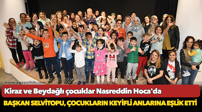 Kiraz ve Beydağlı çocuklar Nasreddin Hoca'da