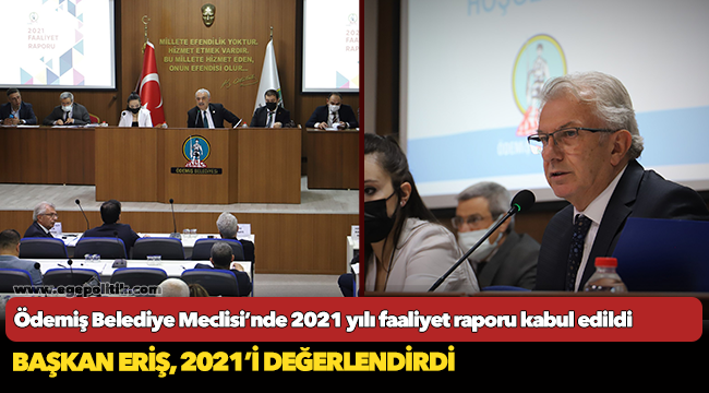 Ödemiş Belediye Meclisi’nde 2021 yılı faaliyet raporu kabul edildi