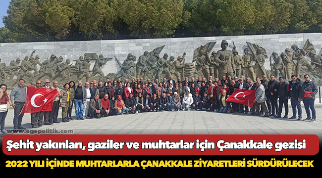 Şehit yakınları, gaziler ve muhtarlar için Çanakkale gezisi