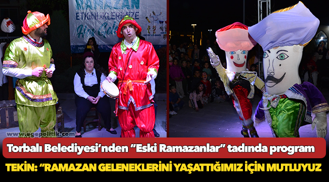 Torbalı Belediyesi’nden “Eski Ramazanlar” tadında program