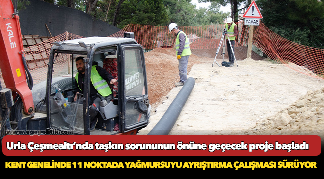 Urla Çeşmealtı’nda taşkın sorununun önüne geçecek proje başladı