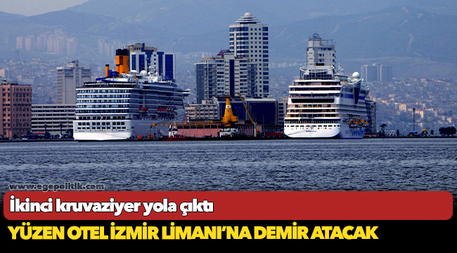Yüzen otel İzmir Limanı’na demir atacak